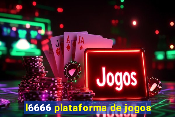 l6666 plataforma de jogos